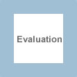 Evaluation